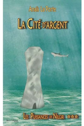 LA CITE D'ARGENT, LES PUISSANCES DE NILGIR, T3