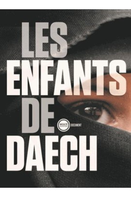 LES ENFANTS DE DAECH