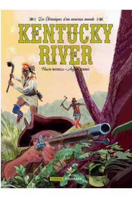 CHRONIQUES DU NOUVEAU MONDE 2. KENTUCKY RIVER