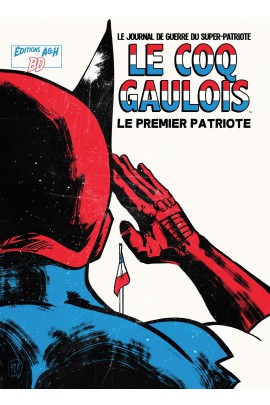 LE COQ GAULOIS - LE PREMIER PATRIOTE