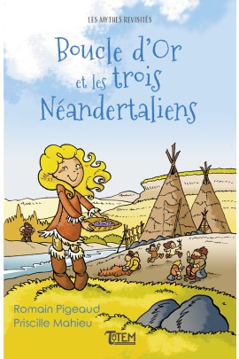 BOUCLE D'OR ET LES TROIS NEANDERTALIENS